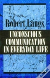 Unconscious Communication In Everyday Life