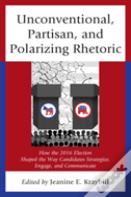 Unconventional, Partisan, And Polarizing Rhetoric
