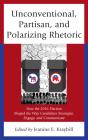 Unconventional, Partisan, And Polarizing Rhetoric - Preview