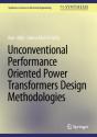 Unconventional Performance Oriented Power Transformers Design Methodologies - Preview