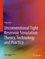 Unconventional Tight Reservoir Simulation: Theory, Technology And Practice - Preview