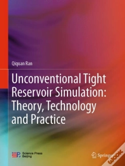 Capa do artigo Unconventional Tight Reservoir Simulation: Theory, Technology And Practice