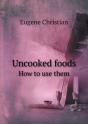 Uncooked Foods How To Use Them - Preview