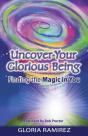 Uncover Your Glorious Being: Finding The - Preview