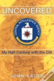 Capa do artigo Uncovered: My Half-Century With The Cia
