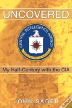 Capa do artigo Uncovered: My Half-Century With The Cia