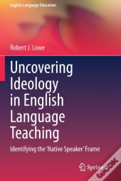 Uncovering Ideology In English Language Teaching