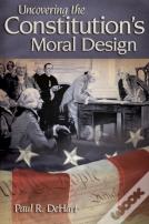 Uncovering The Constitution'S Moral Design