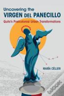 Uncovering The Virgen Del Panecillo