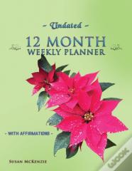 Undated 12 Month Weekly Planner With Affirmations