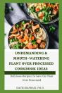 Undemanding & Mouth-Watering Plant Over Processed Cookbook Ideas - Preview