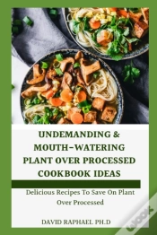 Capa do artigo Undemanding & Mouth-Watering Plant Over Processed Cookbook Ideas