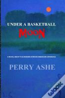 Under A Basketball Moon