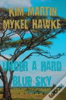 Under A Hard Blue Sky