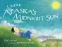 Under Alaska'S Midnight Sun - Preview