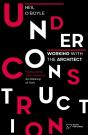 Under Construction: Working With The Architect - Preview