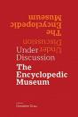Under Discussion - The Encyclopedic Museum - Preview