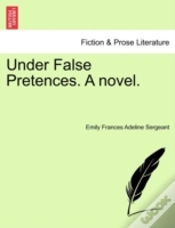 Capa do artigo Under False Pretences. A Novel.