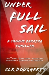 Under Full Sail - A Connie Barrera Thril
