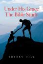Under His Grace The Bible Study - Preview