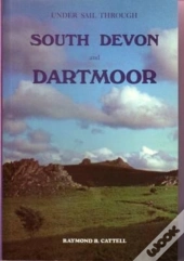 Under Sail Through South Devon And Dartmoor