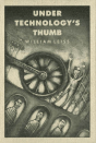 Under Technology'S Thumb - Preview