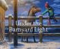 Under The Barnyard Light - Preview