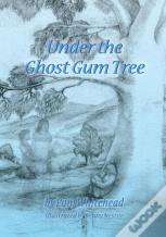 Under The Ghost Gum Tree