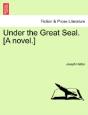 Under The Great Seal. (A Novel.) - Preview