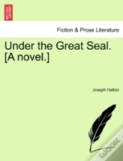 Capa do artigo Under The Great Seal. (A Novel.)