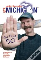 Under The Radar Michigan: The First 50