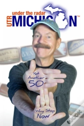 Under The Radar Michigan: The Third Book