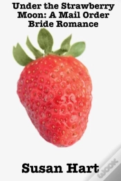 Capa do artigo Under The Strawberry Moon: A Mail Order Bride Romance