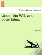 Capa do artigo Under The Will, And Other Tales.