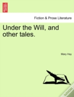 Capa do artigo Under The Will, And Other Tales.