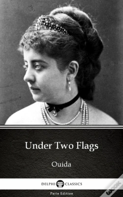 Capa do artigo Under Two Flags By Ouida - Delphi Classics (Illustrated)