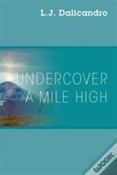 Undercover A Mile High