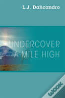 Undercover A Mile High