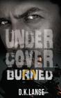 Undercover... Burned - Preview