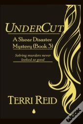 Undercut - A Shear Disaster Mystery (Book Three)