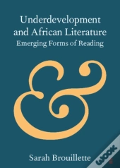 Underdevelopment And African Literature