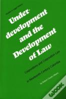 Underdevelopment And The Development Of Law