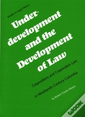 Underdevelopment And The Development Of Law