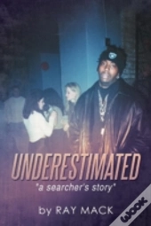 Underestimated: A Searcher'S Story