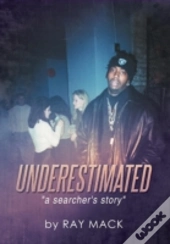 Underestimated: A Searcher'S Story