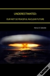 Capa do artigo Underestimated: Our Not So Peaceful Nuclear Future