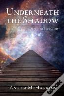 Underneath The Shadow