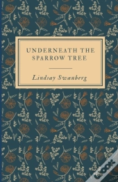 Underneath The Sparrow Tree