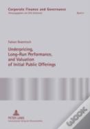 Underpricing, Long-Run Performance, And Valuation Of Initial Public Offerings