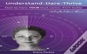 Understand: Dare: Thrive